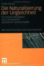 Die Naturalisierung der Ungleichheit: Ein neues Paradigma zum Verständnis peripherer Gesellschaften