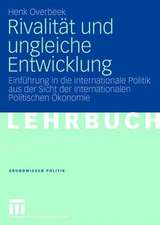 Rivalität und ungleiche Entwicklung: Einführung in die internationale Politik aus der Sicht der Internationalen Politischen Ökonomie