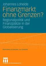 Finanzmarkt ohne Grenzen?: Regionalpolitik und Finanzplätze in der Globalisierung