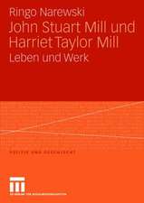 John Stuart Mill und Harriet Taylor Mill: Leben und Werk