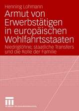 Armut von Erwerbstätigen in europäischen Wohlfahrtsstaaten: Niedriglöhne, staatliche Transfers und die Rolle der Familie