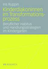 Kinderdiakoninnen im Transformationsprozess: Beruflicher Habitus und Handlungsstrategien im Kindergarten