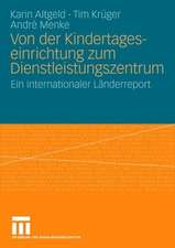 Von der Kindertageseinrichtung zum Dienstleistungszentrum: Ein internationaler Länderreport