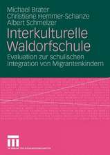 Interkulturelle Waldorfschule: Evaluation zur schulischen Integration von Migrantenkindern