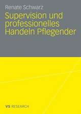 Supervision und professionelles Handeln Pflegender