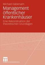 Management öffentlicher Krankenhäuser: Eine Rekonstruktion der theoretischen Grundlagen