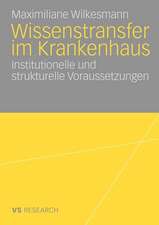 Wissenstransfer im Krankenhaus: Institutionelle und strukturelle Voraussetzungen