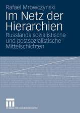 Im Netz der Hierarchien: Russlands sozialistische und postsozialistische Mittelschichten