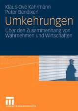 Umkehrungen: Über den Zusammenhang von Wahrnehmen und Wirtschaften