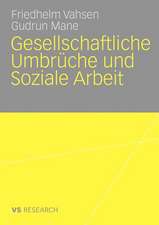 Gesellschaftliche Umbrüche und Soziale Arbeit