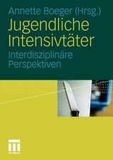 Jugendliche Intensivtäter: Interdisziplinäre Perspektiven