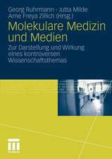 Molekulare Medizin und Medien: Zur Darstellung und Wirkung eines kontroversen Wissenschaftsthemas