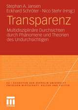 Transparenz: Multidisziplinäre Durchsichten durch Phänomene und Theorien des Undurchsichtigen