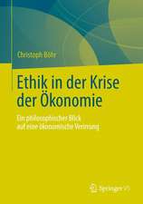 Ethik in der Krise der Ökonomie: Ein philosophischer Blick auf eine ökonomische Verirrung