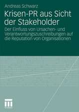 Krisen-PR aus Sicht der Stakeholder: Der Einfluss von Ursachen- und Verantwortungszuschreibungen auf die Reputation von Organisationen