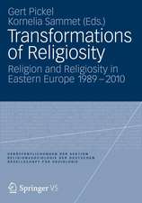 Transformations of Religiosity: Religion and Religiosity in Eastern Europe 1989-2010