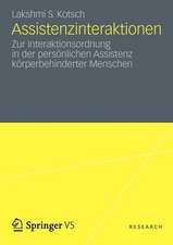 Assistenzinteraktionen: Zur Interaktionsordnung in der persönlichen Assistenz körperbehinderter Menschen