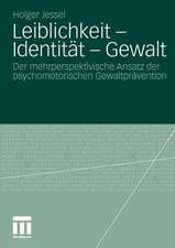 Leiblichkeit - Identität - Gewalt: Der mehrperspektivische Ansatz der psychomotorischen Gewaltprävention