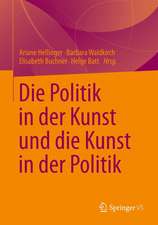 Die Politik in der Kunst und die Kunst in der Politik