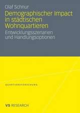 Demographischer Impact in städtischen Wohnquartieren: Entwicklungsszenarien und Handlungsoptionen