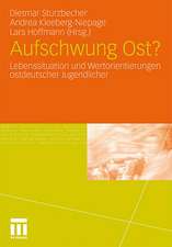 Aufschwung Ost?: Lebenssituation und Wertorientierungen ostdeutscher Jugendlicher