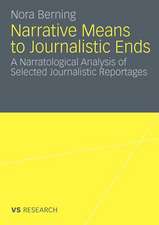 Narrative Means to Journalistic Ends: A Narratological Analysis of Selected Journalistic Reportages