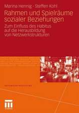 Rahmen und Spielräume sozialer Beziehungen