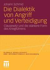 Die Dialektik von Angriff und Verteidigung: Clausewitz und die stärkere Form des Kriegführens