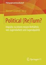 Political (Re)Turn?: Impulse zu einem neuen Verhältnis von Jugendarbeit und Jugendpolitik