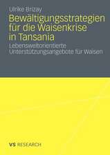 Bewältigungsstrategien für die Waisenkrise in Tansania: Lebensweltorientierte Unterstützungsangebote für die Waisen