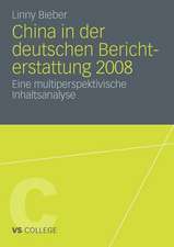 China in der deutschen Berichterstattung 2008: Eine multiperspektivische Inhaltsanalyse