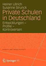 Private Schulen in Deutschland: Entwicklungen - Profile - Kontroversen