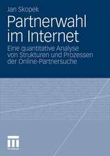 Partnerwahl im Internet: Eine quantitative Analyse von Strukturen und Prozessen der Online-Partnersuche