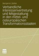 Verbandliche Interessenvertretung und Mitgestaltung in den mittel- und osteuropäischen Transformationsstaaten