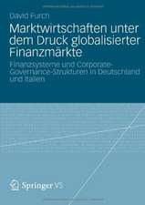 Marktwirtschaften unter dem Druck globalisierter Finanzmärkte: Finanzsysteme und Corporate-Governance-Strukturen in Deutschland und Italien