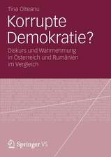 Korrupte Demokratie?: Diskurs und Wahrnehmung in Österreich und Rumänien im Vergleich