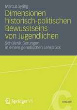 Dimensionen historisch-politischen Bewusstseins von Jugendlichen: Schüleräußerungen in einem genetischen Lehrstück