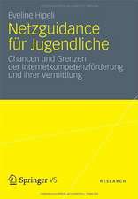 Netzguidance für Jugendliche: Chancen und Grenzen der Internetkompetenzförderung und ihrer Vermittlung