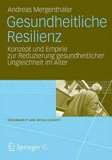 Gesundheitliche Resilienz: Konzept und Empirie zur Reduzierung gesundheitlicher Ungleichheit im Alter