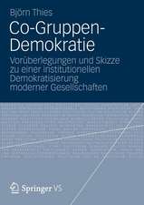 Co-Gruppen-Demokratie: Vorüberlegungen und Skizze zu einer institutionellen Demokratisierung moderner Gesellschaften