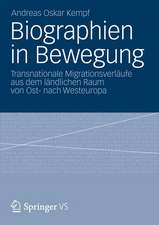 Biographien in Bewegung: Transnationale Migrationsverläufe aus dem ländlichen Raum von Ost- nach Westeuropa