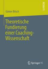 Theoretische Fundierung einer Coaching-Wissenschaft