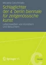 Schlaglichter der 4. Berlin Biennale für zeitgenössische Kunst: Lebenswelten von Künstlern und Besuchern