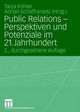 Public Relations — Perspektiven und Potenziale im 21. Jahrhundert