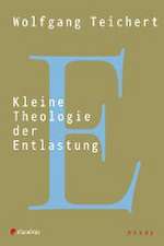 Kleine Theologie der Entlastung