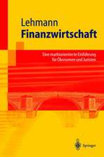 Finanzwirtschaft: Eine marktorientierte Einführung für Ökonomen und Juristen