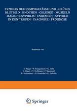 Syphilis der Lymphgefässe und -Drüsen Blutbild · Knochen · Gelenke · Muskeln Maligne Syphilis · Endemien · Syphilis in den Tropen · Diagnose · Prognose