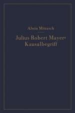 Julius Robert Mayers Kausalbegriff: Seine geschichtliche Stellung, Auswirkung und Bedeutung