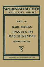 Spannen im Maschinenbau: Verfahren und Werkzeuge zum Aufspannen der Werkstücke auf den Maschinen