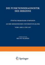 Die Funktionsdiagnostik des Herzens: Fünftes Freiburger Symposion an der Medizinischen Universität-Klinik vom 6. bis 8. Juni 1957